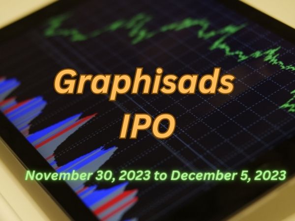 Graphisads Limited IPO Review :यह कंपनी मीडिया क्षेत्र में काम करती है,यह अपना आईपीओ 30 नवंबर 2023 को लेके आ रहा है, जानते है आईपीओ की पूरी जानकारी
